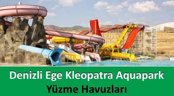 Denizli Ege Kleopatra Aquapark Yüzme Havuzları