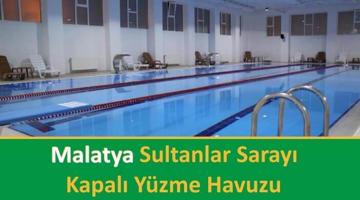 Malatya Sultanlar Sarayı Kapalı Yüzme Havuzu